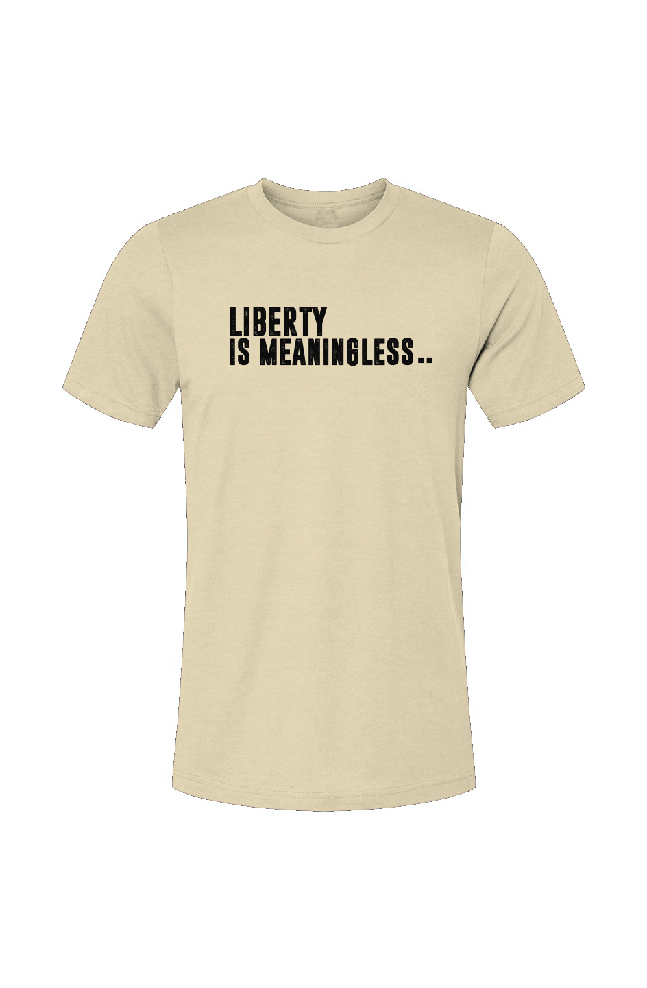 Liberty Is Meaningless Unisex - Image 4