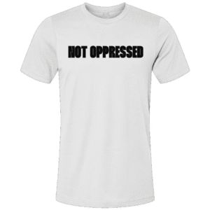 Not Oppressed Unisex