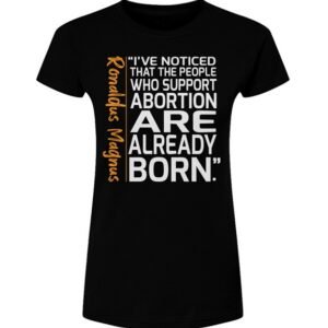 Ronaldus Magnus Just Sayin' Women