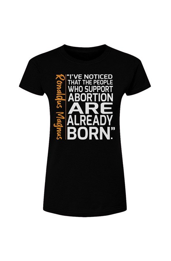 Ronaldus Magnus Just Sayin' Women