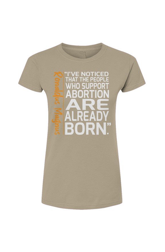 Ronaldus Magnus Just Sayin' Women