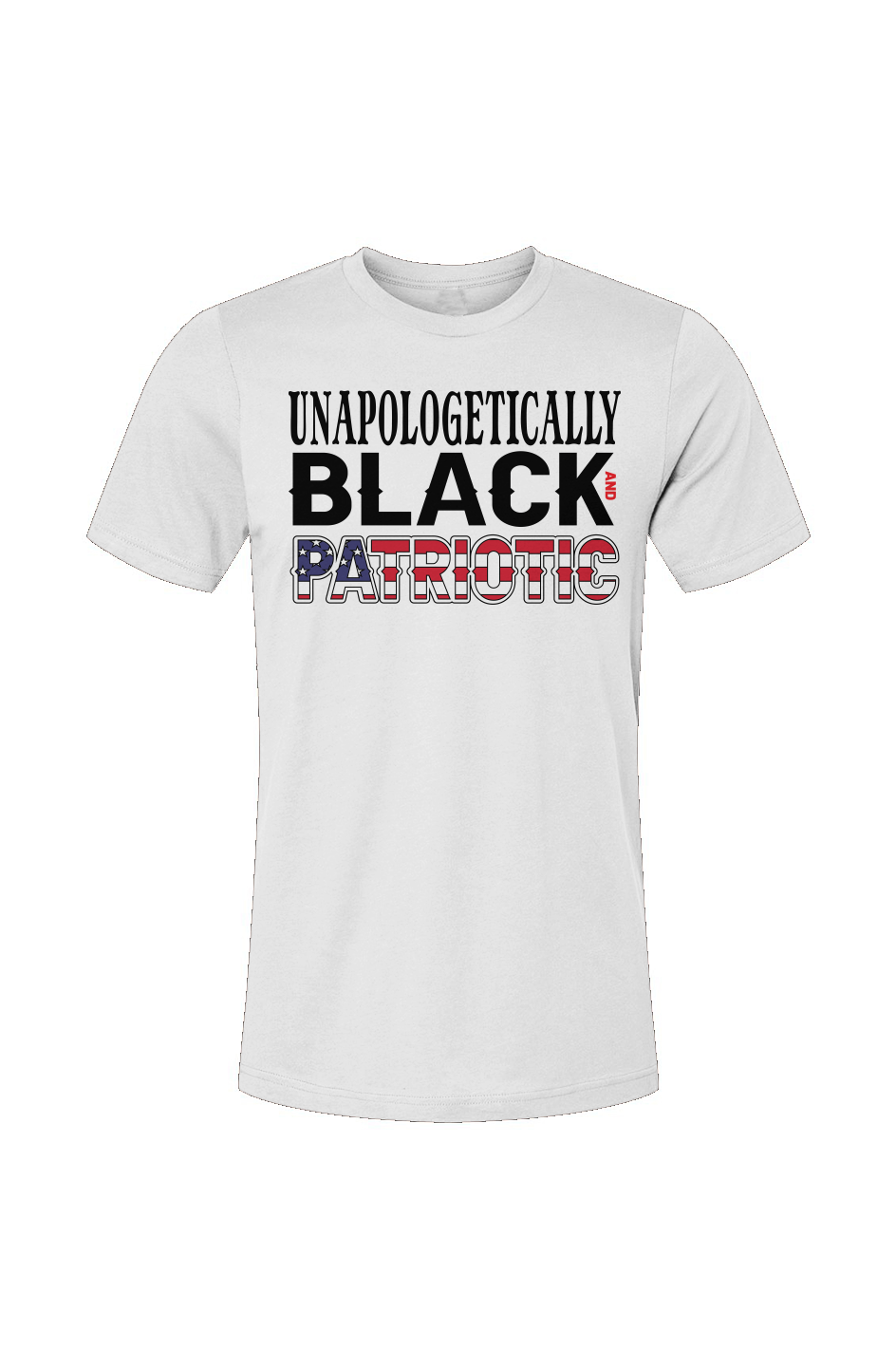 Unapologetically Black and Patriotic Unisex