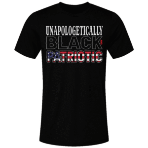 Unapologetically Black and Patriotic Unisex